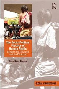The Socio-Political Practice of Human Rights