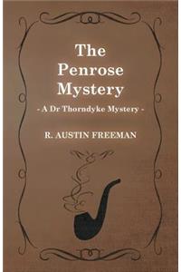 Penrose Mystery (A Dr Thorndyke Mystery)