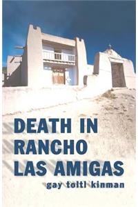 Death in Rancho Las Amigas