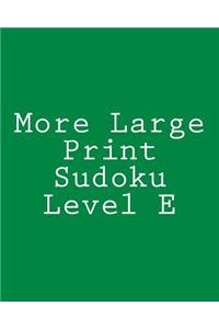 More Large Print Sudoku Level E