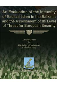 Evaluation of the Intensity of Radical Islam in the Balkans and the Assessment of Its Level of Threat for European Security