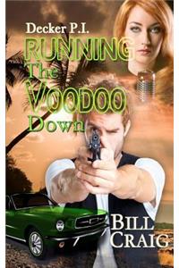 Decker P.I. Running the Voodoo Down