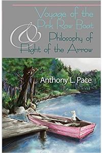 Voyage of the Pink Row Boat and Philosophy of Flight of the Arrow