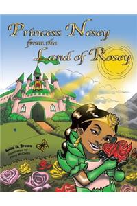 Princess Nosey from the Land of Rosey