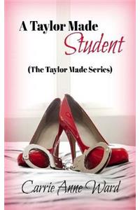 Taylor Made Student (The Taylor Made Series)