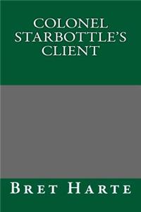 Colonel Starbottle's Client
