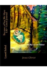 Because of You We Have Life Lined Journal