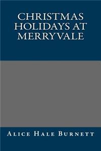 Christmas Holidays at Merryvale
