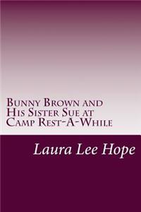 Bunny Brown and His Sister Sue at Camp Rest-A-While