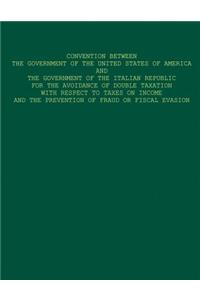 Convention Between The Government of The United States of America and The Government of The Italian Republic For The Avoidance Of Double Taxation With Respect To Taxes On Income And The Prevention Of Fraud Or Fiscal Evation