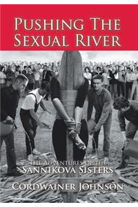 Pushing the Sexual River