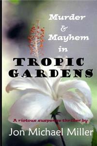 Murder & Mayhem in Tropic Gardens