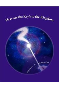 Here are the Key's to the Kingdom