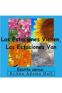Las Estaciones Vienen, Las Estaciones Van