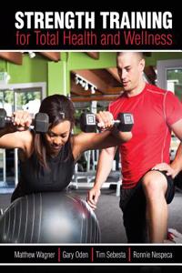 STRENGTH TRAINING FOR TOTAL HEALTH AND W