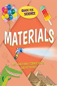 Quick Fix Science: Materials