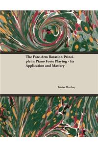 Fore-Arm Rotation Principle in Piano Forte Playing - Its Application and Mastery