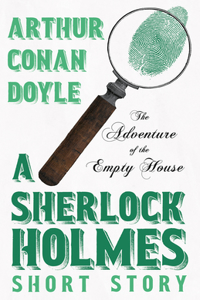 Adventure of the Empty House - A Sherlock Holmes Short Story