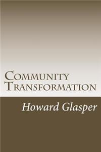 Community Transformation: Transforming Your City or Community Through Prophetic Intercession