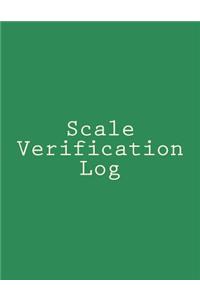 Scale Verification Log