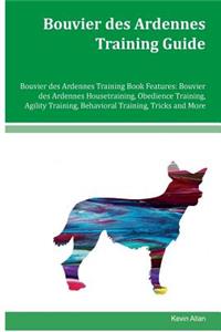 Bouvier des Ardennes Training Guide Bouvier des Ardennes Training Book Features