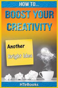 How To Boost Your Creativity