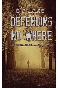Defending No Where