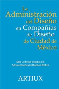 La Administracion del Diseno en Companias de Diseno de Ciudad de Mexico