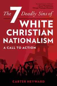 Seven Deadly Sins of White Christian Nationalism