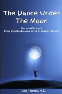 Dance Under The Moon: A Story of Culture, War and The Power of Persistence