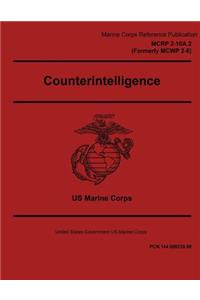 Marine Corps Reference Publication MCRP 2-10A.2 Formerly MCWP 2-6 Counterintelligence