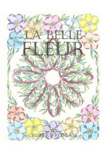 La Belle Fleur