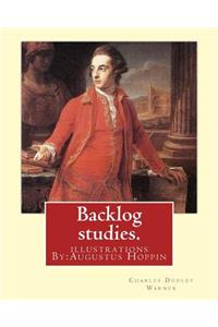 Backlog studies. By: Charles Dudley Warner, illustrations By: Augustus Hoppin: Augustus Hoppin (1828-1896) was an American book illustrator, born in Providence, R. I..
