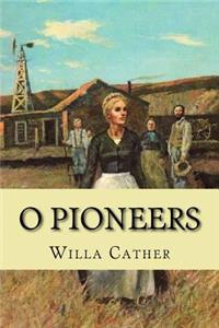O pioneers (Classic Edition)