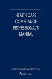 Health Care Compliance Professional's Manual