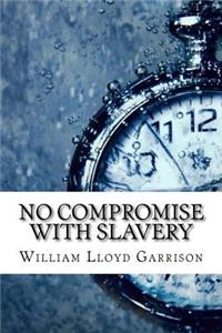 No Compromise with Slavery