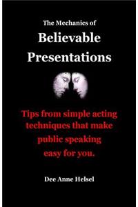 Mechanics of Believable Presentations