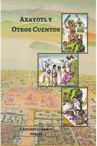 Axayotl Y Otros Cuentos