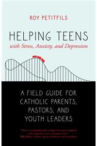 Helping Teens with Stress, Anxiety, and Depression