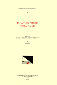 CMM 90 Johannes Prioris (15th C.), Opera Omnia, Edited by T. Herman Keahey and Conrad Douglas in 3 Volumes. Vol. I [Masses]