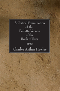 Critical Examination of the Peshitta Version of the Book of Ezra