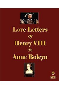 Love Letters of Henry VIII to Anne Boleyn