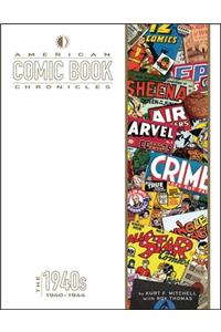 American Comic Book Chronicles: 1940-1944