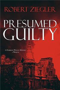 Presumed Guilty