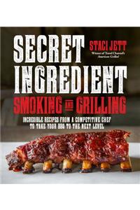 Secret Ingredient Smoking and Grilling