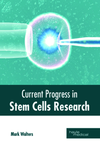 Current Progress in Stem Cells Research