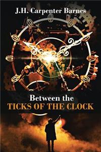 Between the Ticks of the Clock
