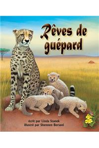 Rêves de Guépard (Cheetah Dreams in French)