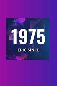 Epic Since 1975 Notebook Birthday Gift