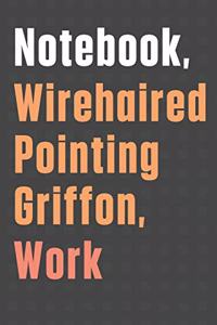 Notebook, Wirehaired Pointing Griffon, Work